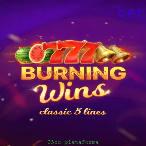 Descubra o Fascinante Mundo de BurningWins na Plataforma 35cc